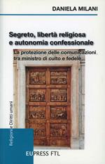 Segreto, libertà religiosa e autonomia confessionale. La protezione delle comunicazioni tra ministro di culto e fedele