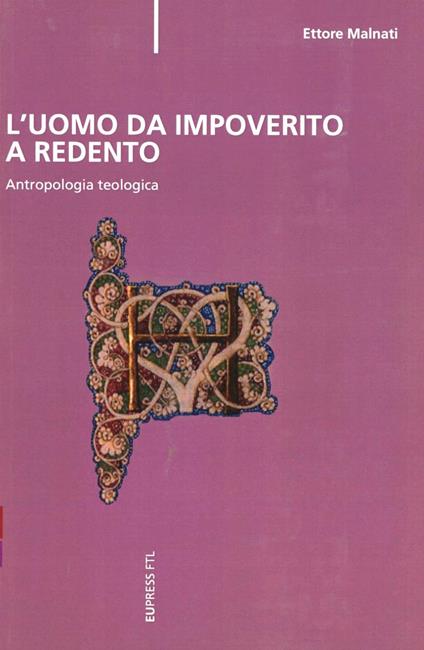 L'uomo da impoverito a redento. Antropologia teologica - Ettore Malnati - copertina