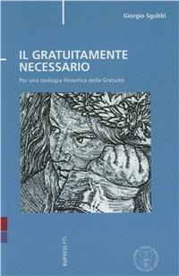 Il gratuitamente necessario - Giorgio Sgubbi - copertina