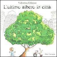 L' ultimo albero in città - Peter Carnavas - copertina