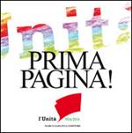 Prima pagina. L'Unità 1924-2014. 29 artisti interpretano 29 prime pagine de l'Unità per i 90 anni del giornale