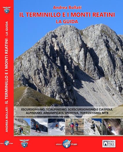 Il Terminillo e i Monti Reatini. La guida. Escursionismo, scialpinismo, sciescursionismo e ciaspole, alpinismo, arrampicata sportiva, torrentismo, MTB - Andrea Bollati - copertina