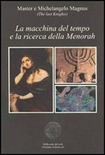 La macchina del tempo e la ricerca della Menorah. Il mistero tra i misteri