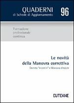 Le novità della manovra correttiva. Decreto «incentivi» e manovra d'estate