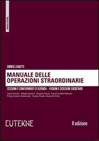 Manuale delle operazioni straordinarie. Cessioni e conferimenti d'azienda. Fusioni e scissioni societarie - Enrico Zanetti - copertina