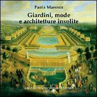 Giardini, mode e architetture insolite - Paola Maresca - copertina