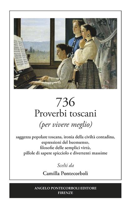 736 proverbi toscani (per vivere meglio) - Camilla Pontecorboli - copertina