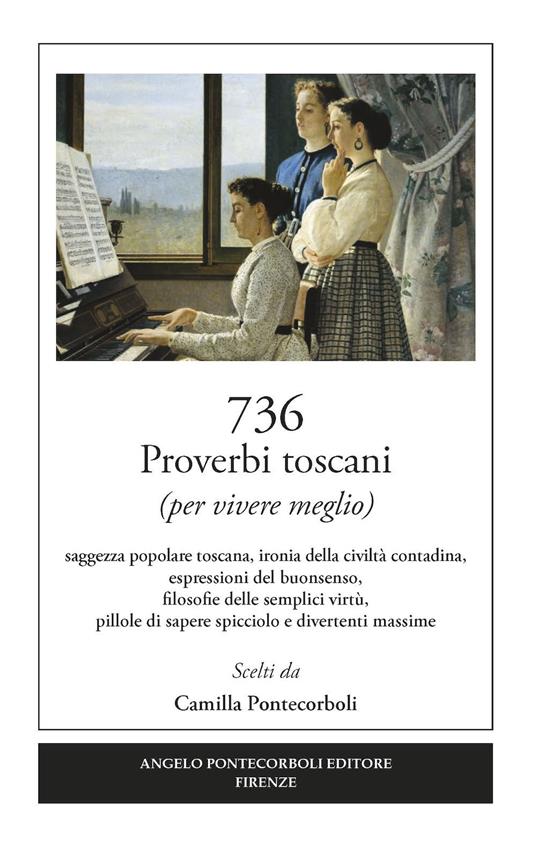 736 proverbi toscani (per vivere meglio) - Camilla Pontecorboli - copertina