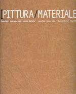 Pittura-materiale. Catalogo della mostra. Ediz. italiana e inglese