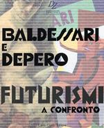 Baldessari e Depero. Futurismi a confronto. Ediz. italiana e inglese