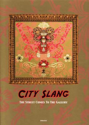 City slang. The streets comes to the gallery. Ediz. illustrata - copertina