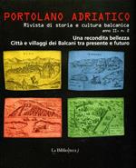 Portolano Adriatico. Vol. 2: Una recondita bellezza. Città e villaggi dei Balcani tra presente e futuro.