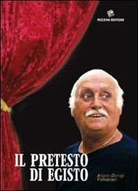 Il pretesto di Egisto - Angelo Dionigi Fornaciari - copertina