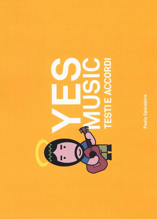 Yes music. Testi a e accordi - Paolo Spoladore - copertina