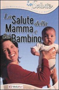 La salute della mamma e del bambino. CD-ROM - copertina