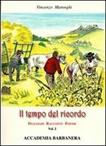 Il tempo del ricordo. Dialoghi racconti e poesie. Vol. 1