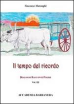 Il tempo del ricordo. Dialoghi racconti poesie. Vol. 3