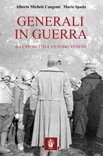 Generali in guerra. Da Caporetto a Vittorio Veneto