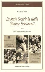 Lo Stato sociale in Italia. Storia e documenti. Vol. 1: Dall'unità al fascismo (1861-1943).