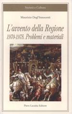 L' avvento della Regione 1970-1975. Problemi e materiali