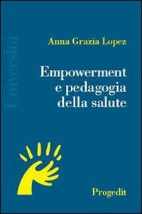 Empowerment e pedagogia della salute - Anna Grazia Lopez - copertina