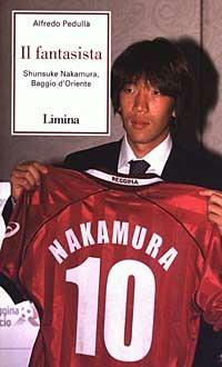 Il fantasista. Shunsuke Nakamura, Baggio d'Oriente - Alfredo Pedullà - copertina