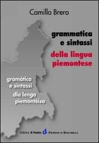 Grammatica e sintassi della lingua piemontese - Camillo Brero - copertina