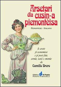 Arsetari dla cusin-a piemontèisa. Testo piemontese e italiano - Camillo Brero - copertina