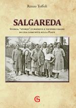 Salgareda. Storia, «storie», curiosità e vicende umane di una comunità sulla Piave. Ediz. illustrata