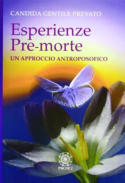 Esperienze pre-morte. Un approccio antroposofico - Candida Gentile Prevato - copertina