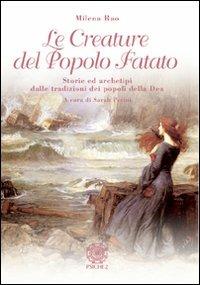 Le creature del popolo fatato. Storie ed archetipi dalle tradizioni dei popoli della dea - Milena Rao - copertina