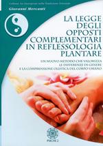 La legge degli opposti complementari in reflessologia plantare. Un nuovo metodo che valorizza le differenze di genere e la comprensione olistica del corpo umano