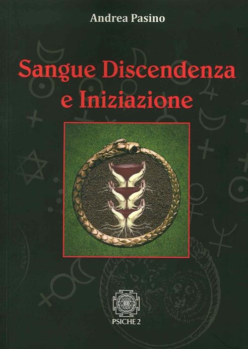 Sangue, discendenza e iniziazione - Andrea Pasino - copertina