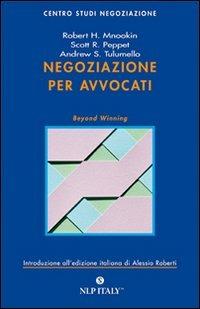 Negoziazione per avvocati. Strumenti per la risoluzione efficace delle controversie legali - Robert H. Mnookin,Scott R. Peppet,Andrew S. Tulumello - copertina