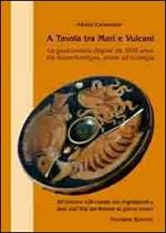 A tavola tra mari e vulcani. La gastronomia flegrea da 3500 anni, tra bioarcheologia, storia ed ecologia