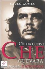 Chi ha ucciso Che Guevara-Il mito resiste