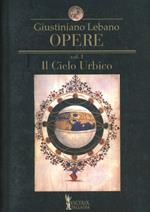 Opere. Vol. 1: Il cielo urbico. Cantica sul modello de' carmi orfei, omerici e sibillini