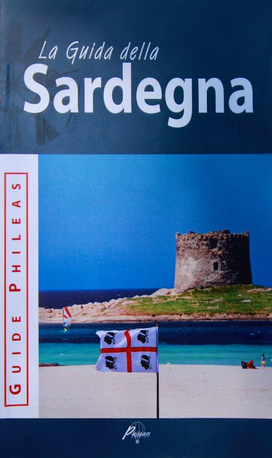 La guida della Sardegna - Marina Fiori,Antonio Bianco - copertina