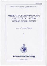 Ambiente geormofologico e attività dell'uomo risorse, rischi, impatti. Atti del 2° Convegno nazionale A.I. Geo (Torino, 28-30 marzo 2007). Con carta geog. 1:10.000 - copertina