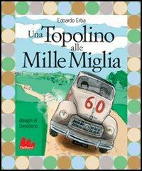 Una Topolino alle Mille Miglia - Edoardo Erba - copertina