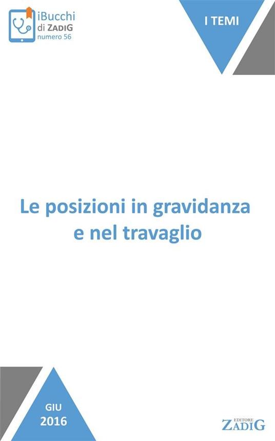 Le posizioni in gravidanza e nel travaglio. Saper tenere la posizione migliore - Cristina Feriolo,Simona Fumagalli - ebook