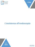 L' assistenza all'endoscopia. Un'assistenza dedicata