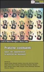 Pratiche costituenti. Spazi, reti, appartenenze: le politiche dei movimenti