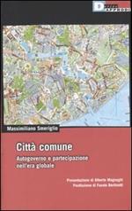 Città comune. Autogoverno e partecipazione nell'era globale