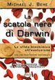 La scatola nera di Darwin. La sfida biochimica all'evoluzione