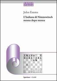 L' indiana di Nimzowitsch mossa dopo mossa - John Emms - copertina