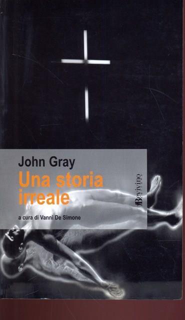 Una storia irreale - John H. Gray - 3