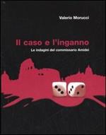 Il caso e l'inganno. Le indagini del commissario Amidei