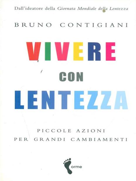 Vivere con lentezza. Piccole azioni per grandi cambiamenti - Bruno Contigiani - 3