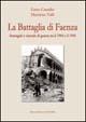 La battaglia di Faenza. Immagini e vicende di guerra tra il 1944 e il 1945